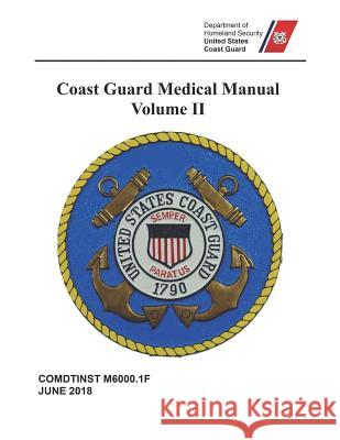 Coast Guard Medical Manual: COMDTINST M6000.1F Volume II Coast Guard 9781076691569 Independently Published - książka