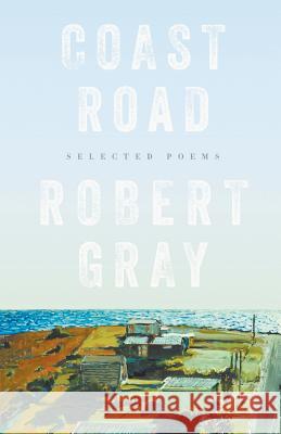 Coast Road: Selected Poems Robert Gray 9781863957021 Black Inc. - książka