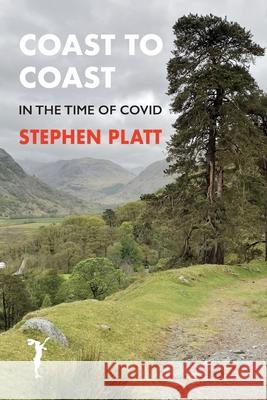 Coast to Coast: In the time of Covid Stephen Platt 9781912460496 Leveret Publishing - książka