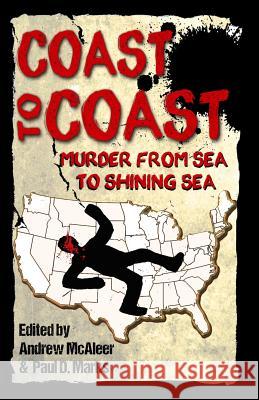 Coast to Coast: Murder from Sea to Shining Sea Paul D. Marks Andrew McAleer 9781943402021 Down & Out Books - książka