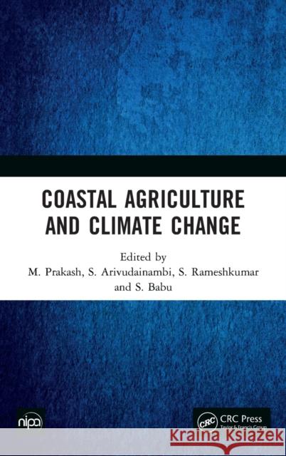 Coastal Agriculture and Climate Change M. Prakash S. Arivudainambi S. Rameshkumar 9781032156767 CRC Press - książka