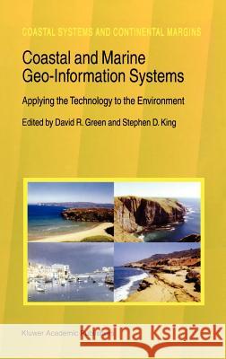 Coastal and Marine Geo-Information Systems: Applying the Technology to the Environment Green, David R. 9780792356868 Kluwer Academic Publishers - książka