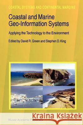 Coastal and Marine Geo-Information Systems: Applying the Technology to the Environment David R. Green, Stephen D. King 9789048152100 Springer - książka