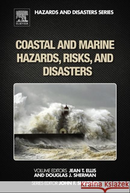 Coastal and Marine Hazards, Risks, and Disasters Jean Ellis Douglas J. Sherman 9780123964830 Elsevier - książka