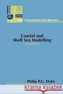 Coastal and Shelf Sea Modelling Philip P. G. Dyke 9781441950130 Not Avail - książka