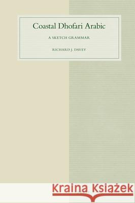 Coastal Dhofari Arabic: A Sketch Grammar Richard Davey 9789004316706 Brill - książka