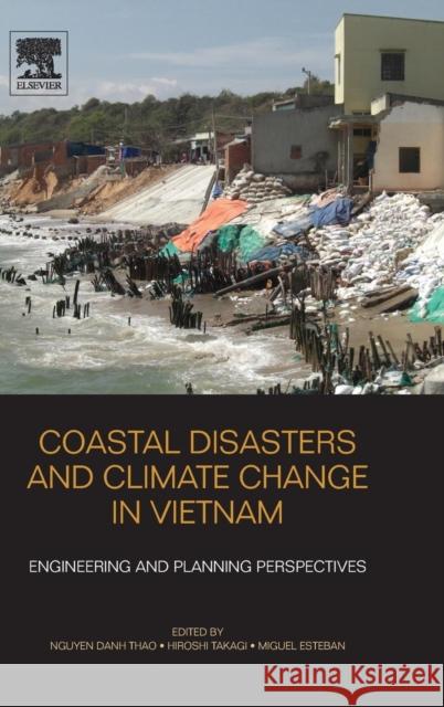 Coastal Disasters and Climate Change in Vietnam: Engineering and Planning Perspectives Nguyen Danh Thao 9780128000076 Elsevier Science & Technology - książka