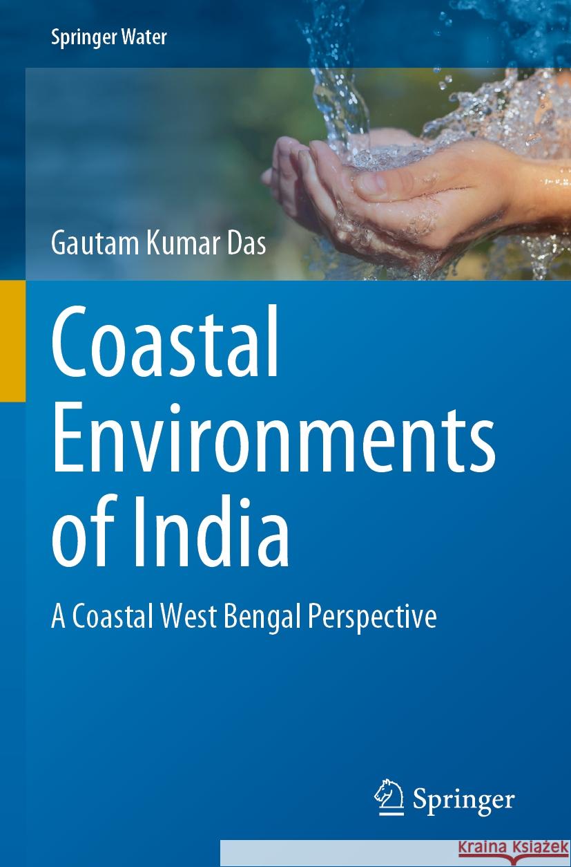 Coastal Environments of India: A Coastal West Bengal Perspective Gautam Kumar Das 9783031188480 Springer - książka