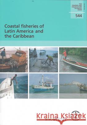 Coastal Fisheries of Latin America and the Caribbean Silvia Salas Ratana Chuenpagdee Anthony Charles 9789251067222 Food & Agriculture Organization of the UN (FA - książka