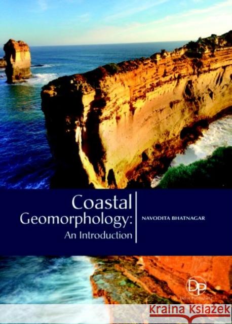 Coastal Geomorphology: An Introduction Navodita Bhatnagar 9781680958232 Eurospan (JL) - książka