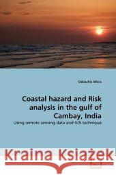 Coastal hazard and Risk analysis in the gulf of Cambay, India Debashis Mitra 9783639334265 VDM Verlag - książka