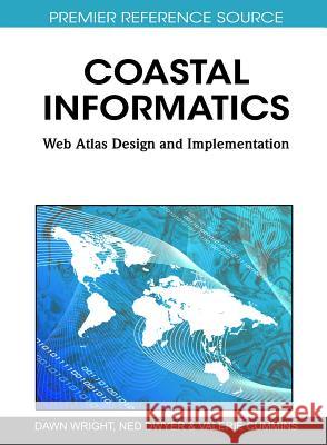 Coastal Informatics: Web Atlas Design and Implementation Wright, Dawn 9781615208159 Information Science Publishing - książka