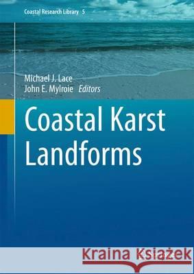 Coastal Karst Landforms Michael J. Lace, John E. Mylroie 9789400750159 Springer - książka