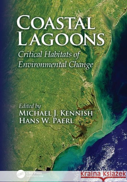 Coastal Lagoons: Critical Habitats of Environmental Change Michael J. Kennish Hans W. Paerl 9781138111844 CRC Press - książka