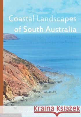 Coastal Landscapes of South Australia Bourman Rober Murray-Wallace Coli Harvey Nick 9781925261202 University of Adelaide Press - książka