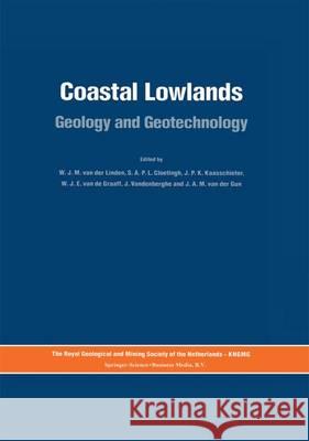 Coastal Lowlands: Geology and Geotechnology W. J. M. Va S. A. P. L. Cloetingh J. P. H. Kaasschieter 9789048140381 Springer - książka