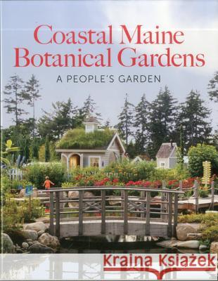 Coastal Maine Botanical Gardens: A People's Garden Cullina, William 9780892729418 Down East Books - książka