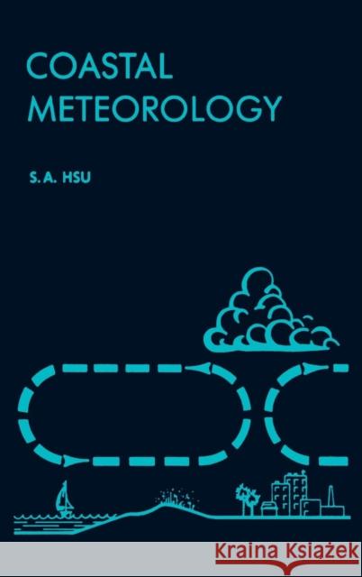 Coastal Meteorology Hsu                                      S. A. Hsu Shih-Ang Hsu 9780123579553 Academic Press - książka