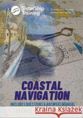 Coastal Navigation: Step-by-Step Jackie Parry Noel Parry 9780645181548 Sistership Training Pty Ltd - książka