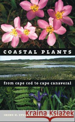 Coastal Plants from Cape Cod to Cape Canaveral Irene H. Stuckey Lisa Lofland Gould 9780807848944 University of North Carolina Press - książka