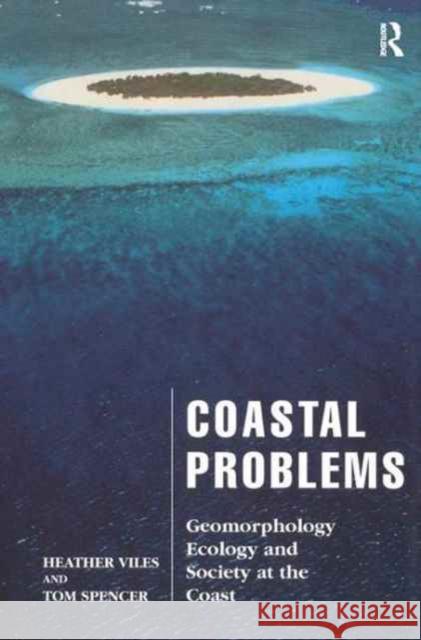 Coastal Problems: Geomorphology, Ecology and Society at the Coast Heather Viles, Tom Spencer 9781138176263 Taylor & Francis Ltd - książka