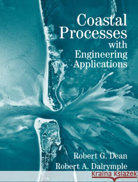 Coastal Processes with Engineering Applications Robert G. Dean 9780521602754  - książka