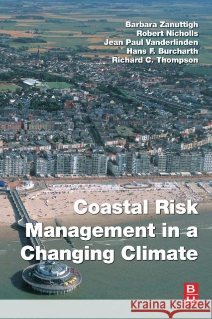 Coastal Risk Management in a Changing Climate Barbara Zanuttigh Robert Nicholls 9780123973108 Butterworth-Heinemann - książka