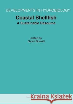 Coastal Shellfish -- A Sustainable Resource: Proceedings of the Third International Conference on Shellfish Restoration, Held in Cork, Ireland, 28 Sep Burnell, Gavin M. 9781402004056 Kluwer Academic Publishers - książka