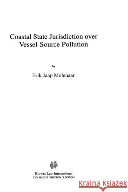 Coastal State Jurisdiction over Vessel-Source Pollution Erik Jaap Molenaar 9789041111272 Kluwer Law International - książka