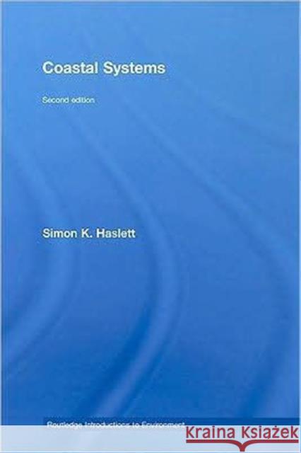 Coastal Systems Simon Haslett 9780415440615 TAYLOR & FRANCIS LTD - książka