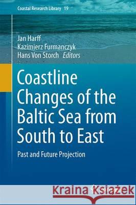 Coastline Changes of the Baltic Sea from South to East: Past and Future Projection Harff, Jan 9783319498928 Springer - książka