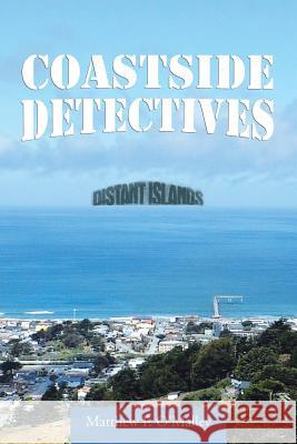 Coastside Detectives: Distant Islands O'Malley, Matthew F. 9781481732840 Authorhouse - książka