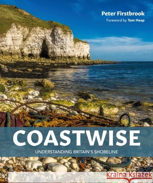 Coastwise: Understanding Britain's Shoreline Peter Firstbrook 9781912621408 Fernhurst Books - książka