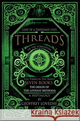 Coat of a Thousand Lives. Threads of the Forgotten: The Origin of The Loveday Method: Geoffrey Loveday 9781917978064 Liverpool Hypnotherapy Practice - książka