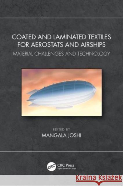 Coated and Laminated Textiles for Aerostats and Airships: Material Challenges and Technology Mangala Joshi 9781032196589 CRC Press - książka