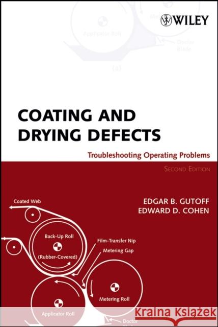Coating and Drying Defects: Troubleshooting Operating Problems Gutoff, Edgar B. 9780471713685 Wiley-Interscience - książka