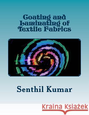 Coating and Laminating of Textile Fabrics Senthil Kumar 9781502408952 Createspace - książka