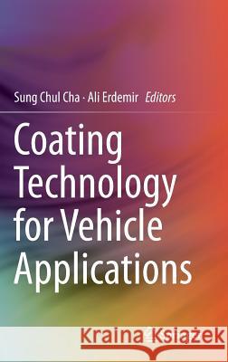 Coating Technology for Vehicle Applications Sung Chul Cha Ali Erdemir 9783319147703 Springer - książka