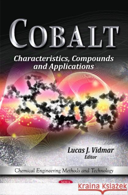 Cobalt: Characteristics, Compounds & Applications Lucas J Vidmar 9781613241035 Nova Science Publishers Inc - książka