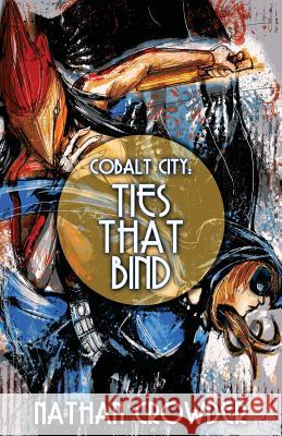 Cobalt City: Ties that Bind Crowder, Nathan 9781948280075 Defcon One Publishing - książka