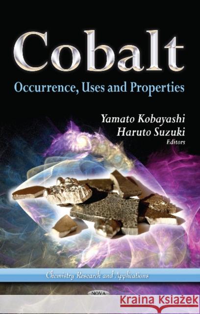 Cobalt: Occurrence, Uses & Properties Yamato Kobayashi, Haruto Suzuki 9781628082784 Nova Science Publishers Inc - książka