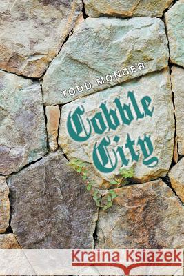 Cobble City Todd Monger 9781984546050 Xlibris Us - książka