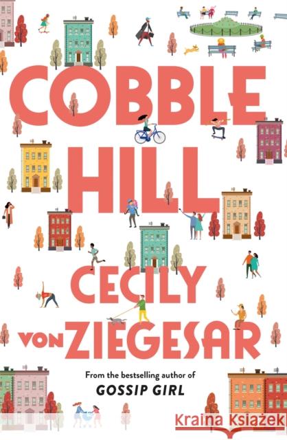 Cobble Hill: A fresh, funny page-turning read from the bestselling author of Gossip Girl Cecily von Ziegesar 9781398704367 Orion Publishing Co - książka