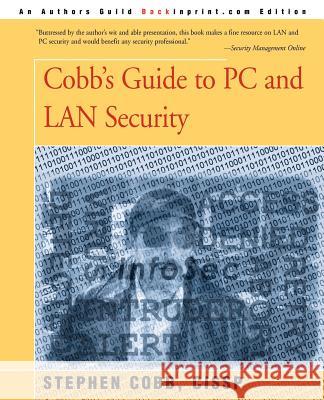 Cobb's Guide to PC and LAN Security Stephen Cobb 9780595181506 Backinprint.com - książka