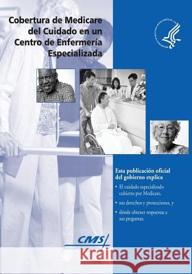 Cobertura de Medicare del Cuidado en un Centro de Enfermeria Especializada Medicaid Services, Centers For Medicare 9781493511440 Createspace - książka