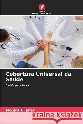 Cobertura Universal da Saúde Chahar, Monika 9786205296288 Edicoes Nosso Conhecimento - książka