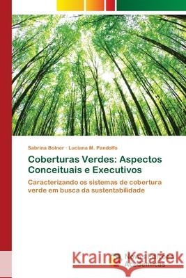 Coberturas Verdes: Aspectos Conceituais e Executivos Bolner, Sabrina 9786139708086 Novas Edicioes Academicas - książka