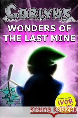 Coblyns: Wonders of the Last Mine Dee Day Natalie Jones L Brennan Photography 9798364279873 Independently Published - książka