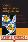 COBOL Programmers Swing with Java E. Reed Doke Bill C. Hardgrave Richard A. Johnson 9780521546843 Cambridge University Press