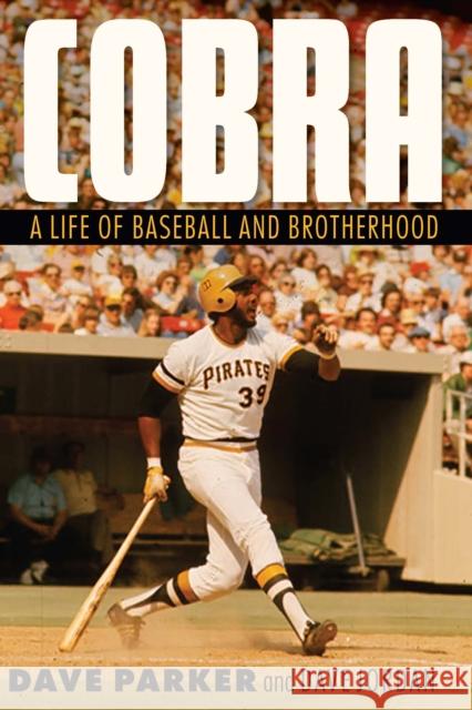 Cobra: A Life of Baseball and Brotherhood Dave Parker Dave Jordan 9781496218735 University of Nebraska Press - książka